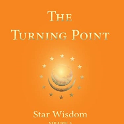 The Turning Point: Star Wisdom Volume 5: With Monthly Ephemerides and Commentary for 2023