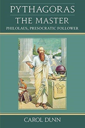 Pythagoras the Master: Philolaus, Presocratic Follower