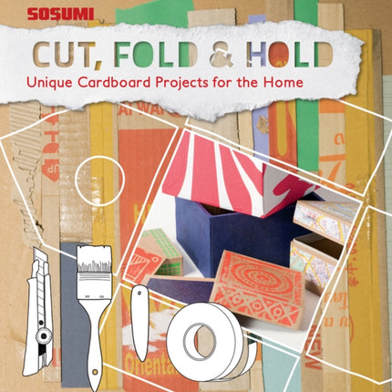 Cut, Fold And Hold: Cardboard Craft for the Home