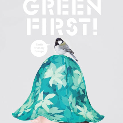 Green First!: Earth Friendly Design