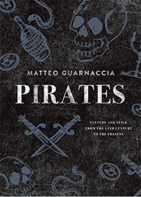 Pirates: Culture and Style from the 15th Century to the Present