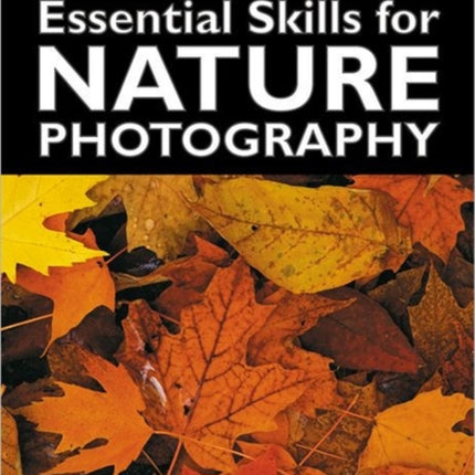 Essential Skills for Nature Photography