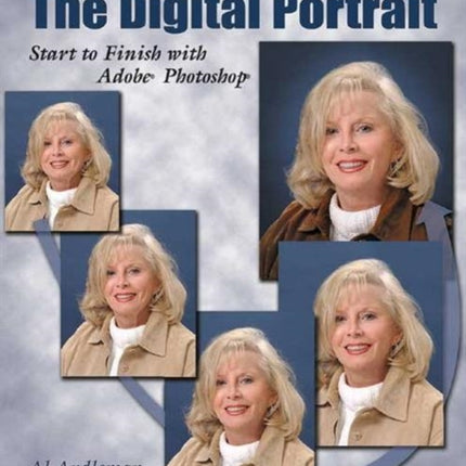 Photographers Guide to the Digital Portrait Start to Finish with Adobe Photoshop