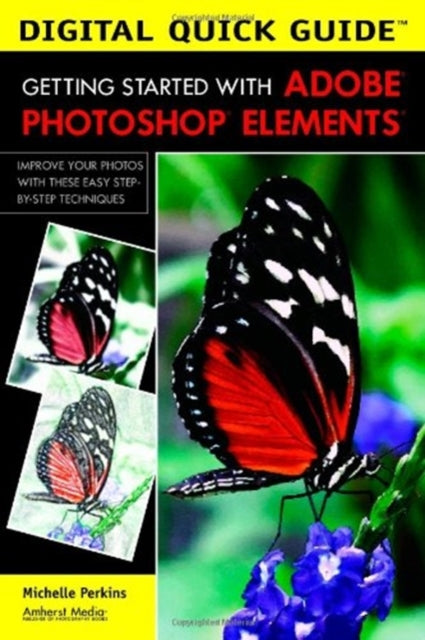 Digital Quick Guide Getting Started With Adobe Photoshop Elements