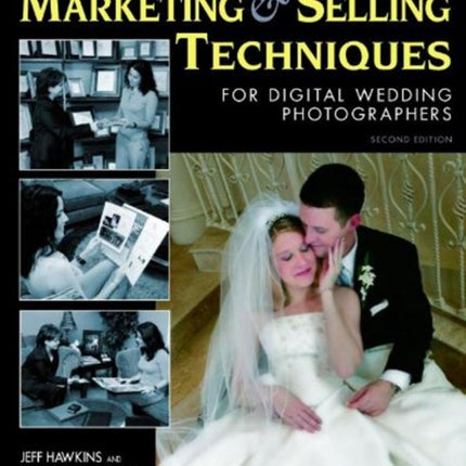 PROFESSIONAL MARKETING AND SELLING TECHNIQUES FOR DIGITAL WEDDING PHOTOGRAPHERS