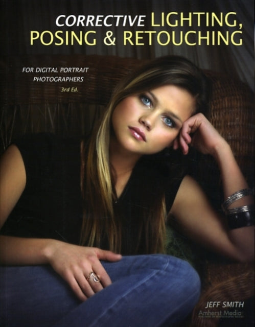 Corrective Lighting Posing and Retouching for Digital Portrait Photographers