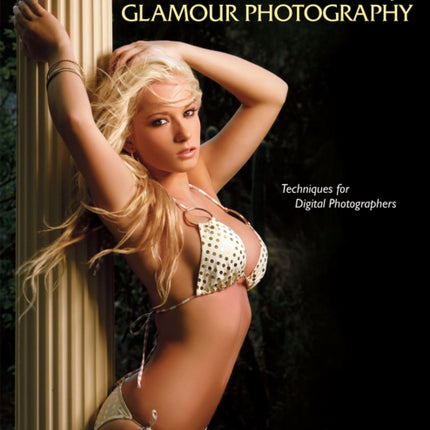 Rolando Gomezs Lighting for Glamour Photography Techniques for Digital Photography