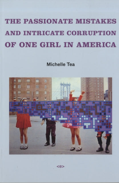 The Passionate Mistakes and Intricate Corruption of One Girl in America