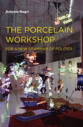 The Porcelain Workshop: For a New Grammar of Politics