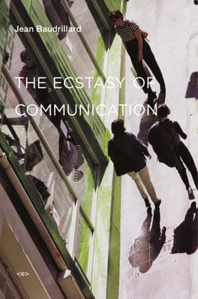 The Ecstasy of Communication