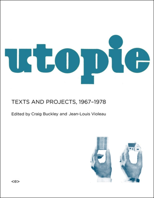 Utopie: Texts and Projects, 1967–1978