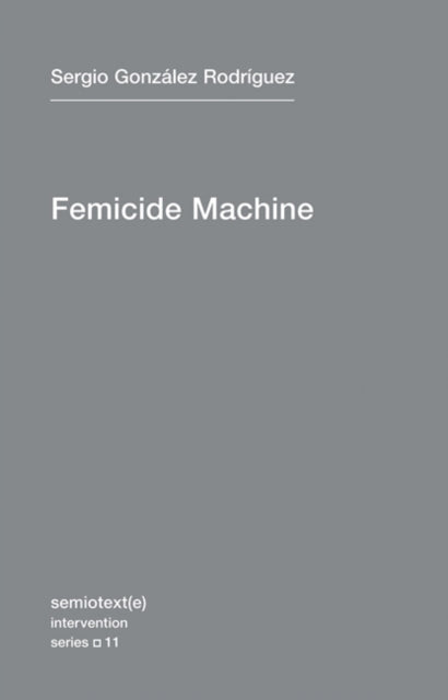 The Femicide Machine