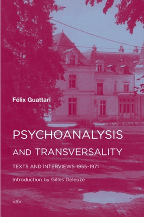 Psychoanalysis and Transversality: Texts and