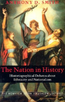 The Nation in History: Historiographical Debates