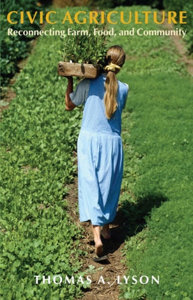 Civic Agriculture – Reconnecting Farm, Food, and