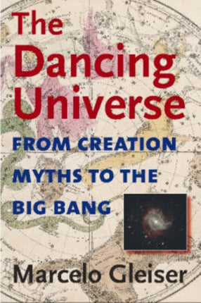The Dancing Universe  From Creation Myths to the