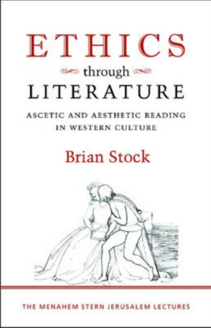 Ethics through Literature  Ascetic and Aesthetic Reading in Western Culture