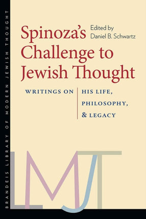 Spinozas Challenge to Jewish Thought  Writings on His Life Philosophy and Legacy