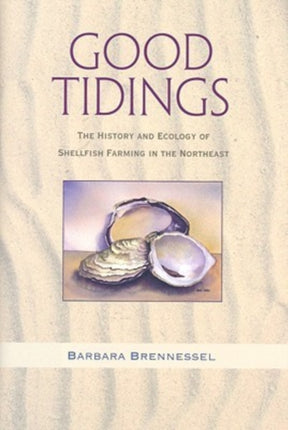 Good Tidings  The History and Ecology of