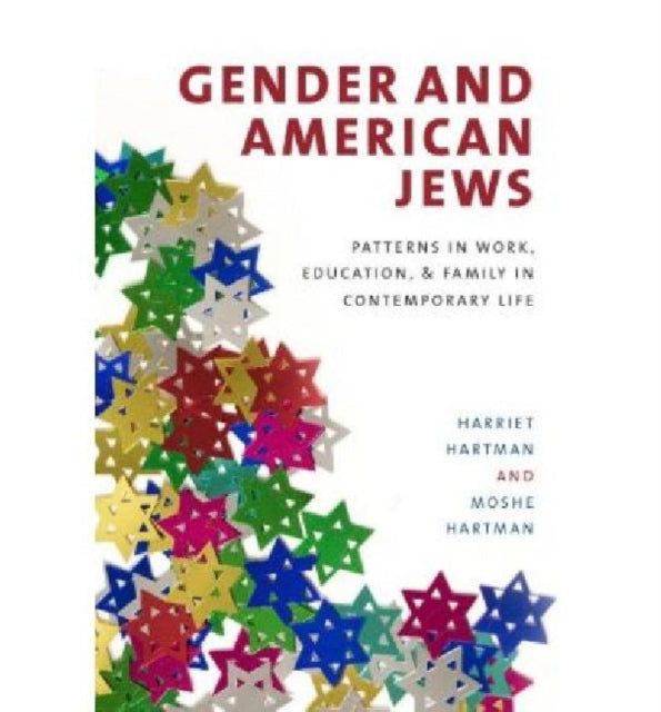 Gender and American Jews  Patterns in Work Education and Family in Contemporary Life