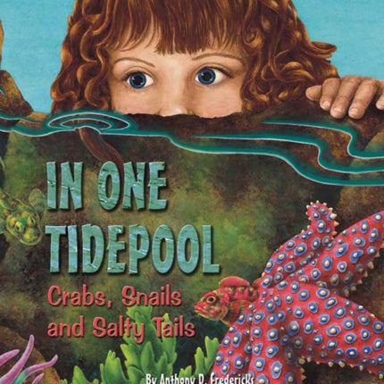 In One Tidepool: Crabs, Snails, and Salty Tails