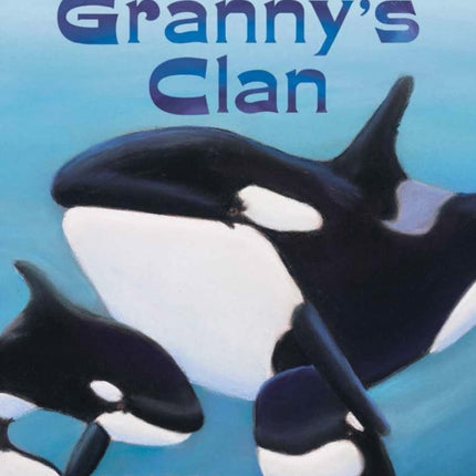 Granny's Clan: A Tale of Wild Orcas