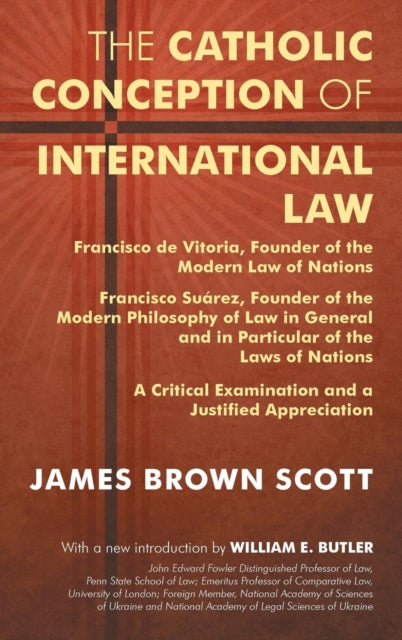 The Catholic Conception of International Law: Francisco de Vitoria, Founder of the Modern Law of Nations. Francisco Suárez, Founder of the Modern Philosophy of Law in General and in Particular of the Laws of Nations. A Critical Examination.