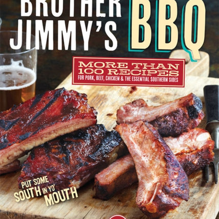 Brother Jimmy's BBQ: More than 100 Recipes for Pork, Beef, Chicken, and the Essential Southern Sides