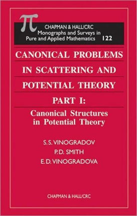 Canonical Problems in Scattering and Potential Theory Part 1: Canonical Structures in Potential Theory