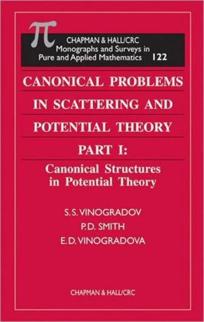 Canonical Problems in Scattering and Potential Theory Part 1: Canonical Structures in Potential Theory