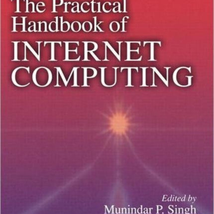 The Practical Handbook of Internet Computing