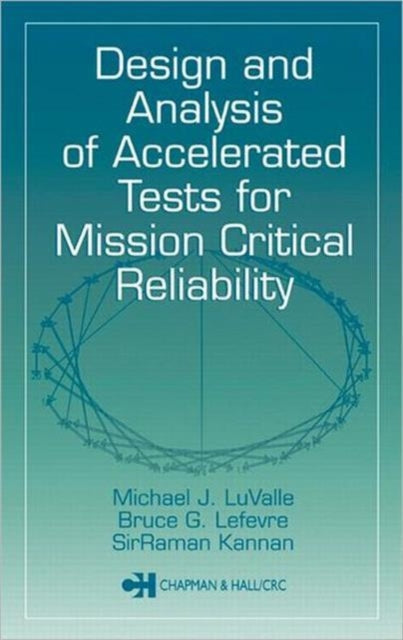 Design and Analysis of Accelerated Tests for Mission Critical Reliability