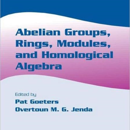 Abelian Groups, Rings, Modules, and Homological Algebra