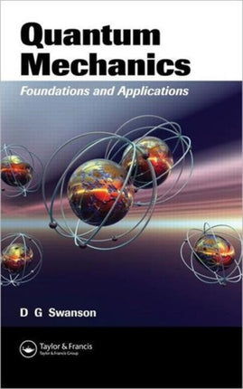 Quantum Mechanics: Foundations and Applications