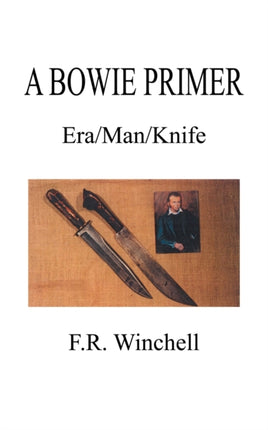 A Bowie Primer: Era/man/knife