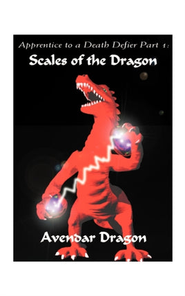 Apprentice to a Death Defier: Scales of the Dragon: Pt. 1