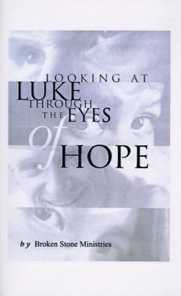 Looking at Luke Through the Eyes of Hope: v. 1