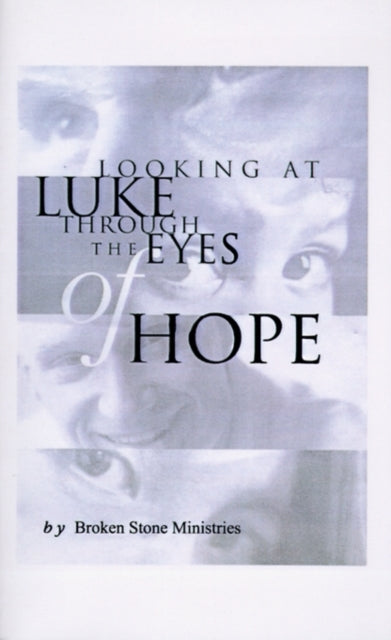Looking at Luke Through the Eyes of Hope: v. 1