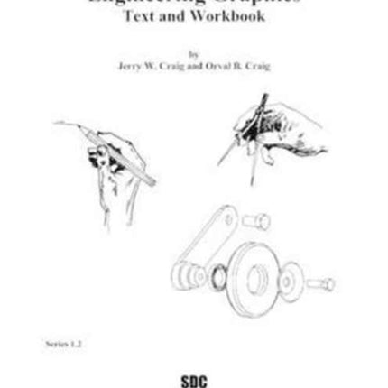 Engineering Graphics Text and Workbook (Series 1.2)