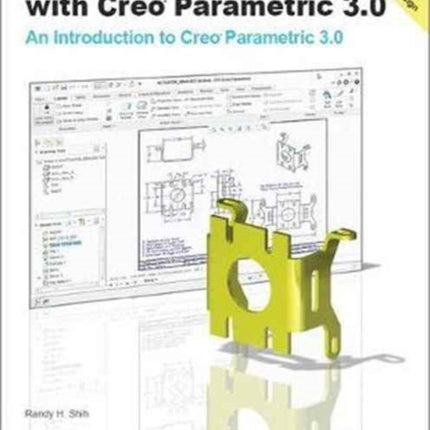 Parametric Modeling with Creo Parametric 3.0