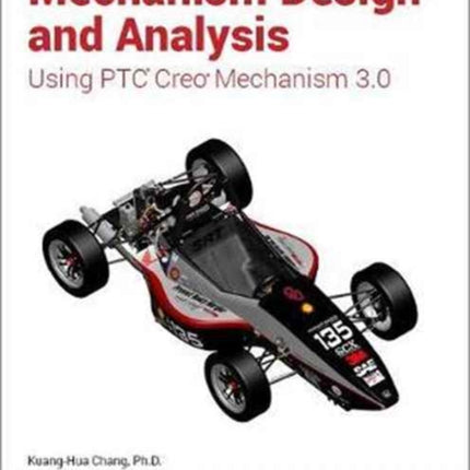 Mechanism Design and Analysis Using Creo Mechanism 3.0