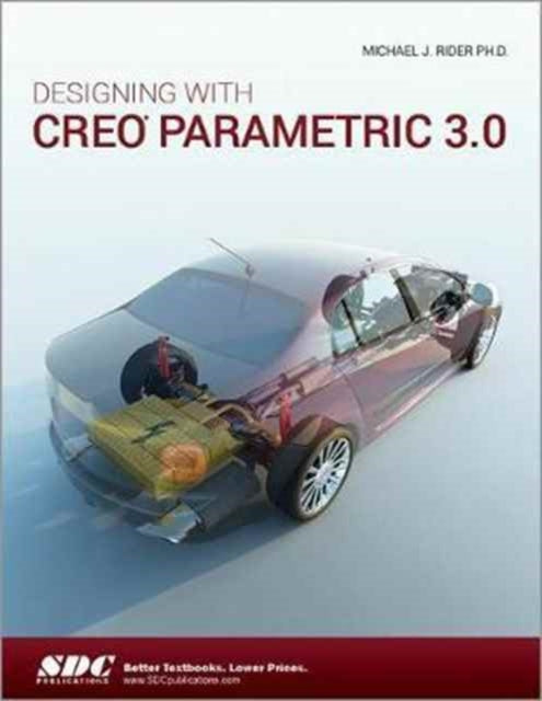 Designing with Creo Parametric 3.0