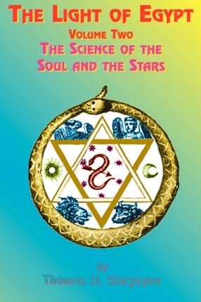 The Light of Egypt: The Science of the Soul and the Stars: v. 2