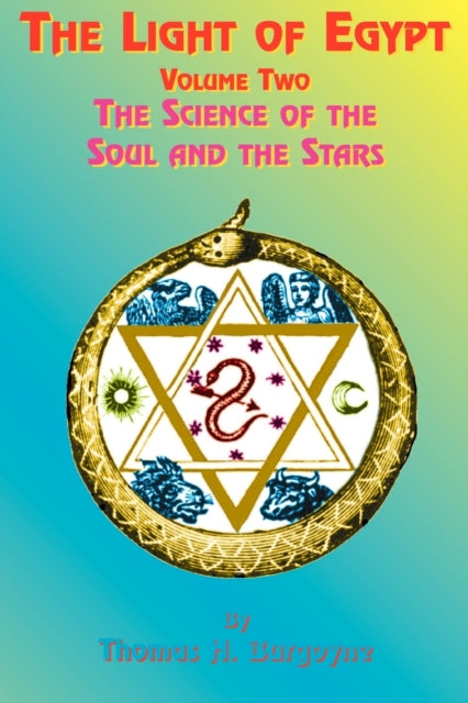 The Light of Egypt: The Science of the Soul and the Stars: v. 2