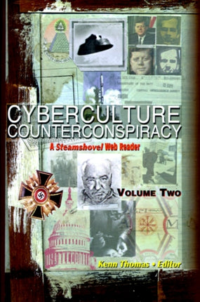Cyberculture Counterconspiracy: A Steamshovel Press Web Reader: v. 2