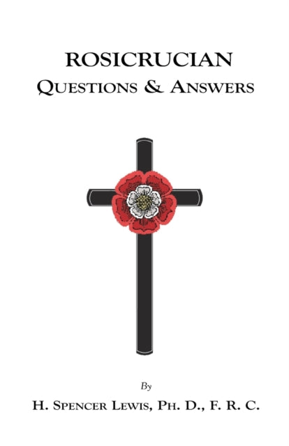 Rosicrucian Questions and Answers