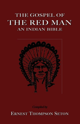 The Gospel of The Red Man: An Indian Bible