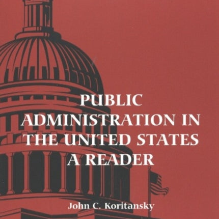 Public Administration in the United States: A Reader