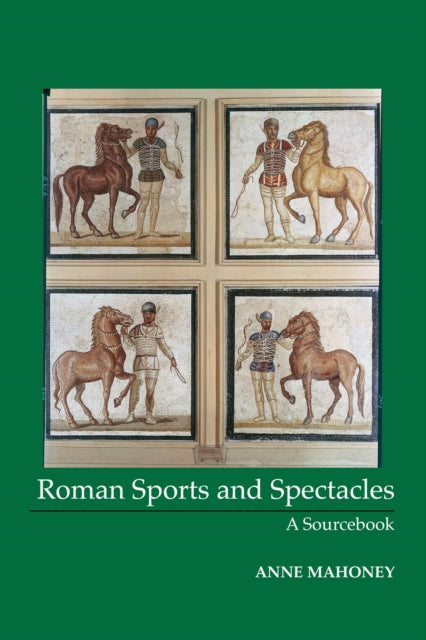 Roman Sports and Spectacles: A Sourcebook