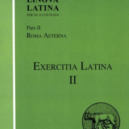 Lingua Latina - Exercitia Latina II: Exercises for Roma Aeterna